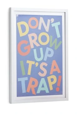 Habitat Kids Don't Grow Up It's A Trap! Framed Print -Habitat shop 9622506 R Z002A